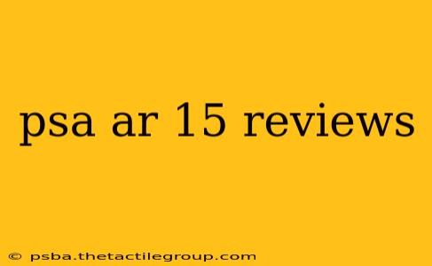 psa ar 15 reviews