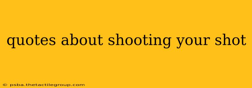 quotes about shooting your shot