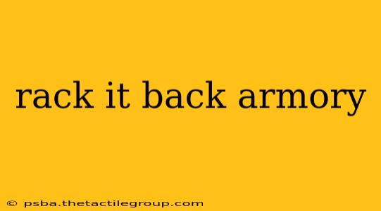 rack it back armory