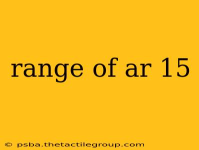 range of ar 15