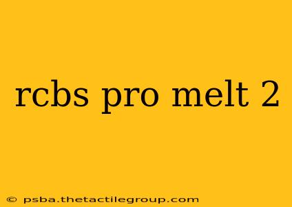 rcbs pro melt 2