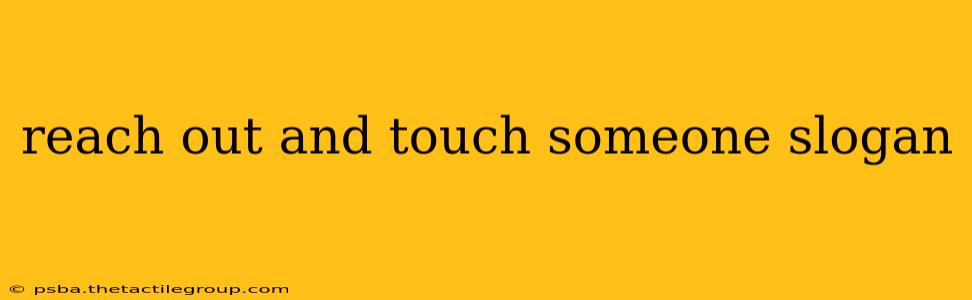 reach out and touch someone slogan