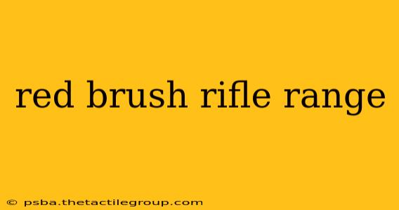 red brush rifle range