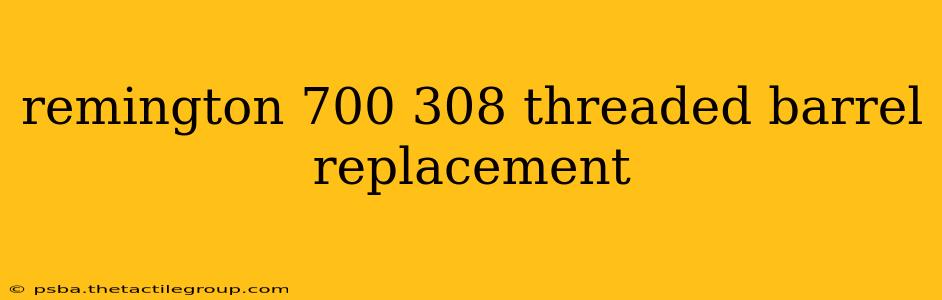 remington 700 308 threaded barrel replacement