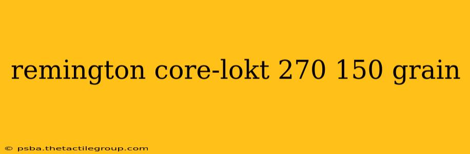 remington core-lokt 270 150 grain