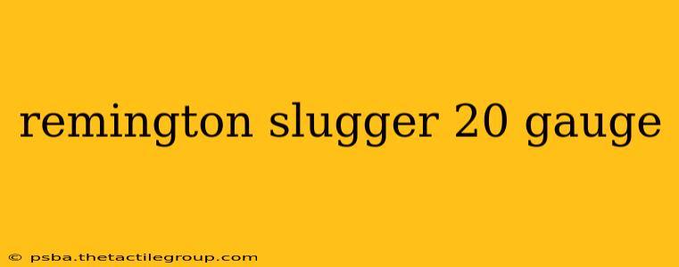 remington slugger 20 gauge