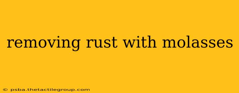 removing rust with molasses