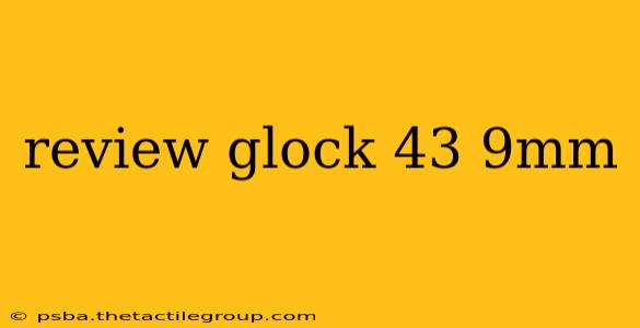 review glock 43 9mm