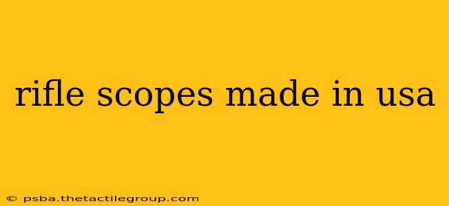 rifle scopes made in usa