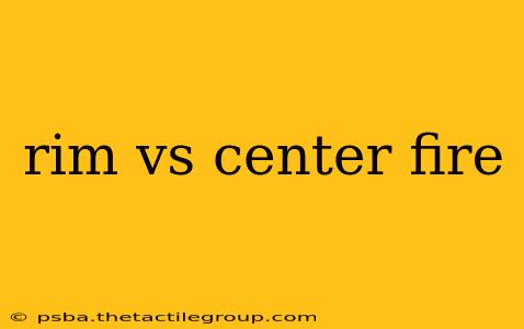 rim vs center fire