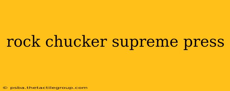 rock chucker supreme press