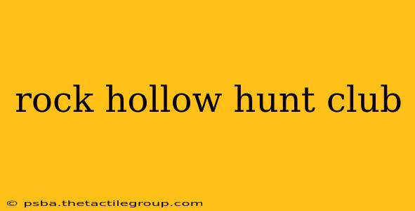 rock hollow hunt club