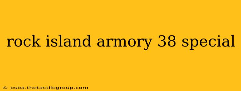 rock island armory 38 special