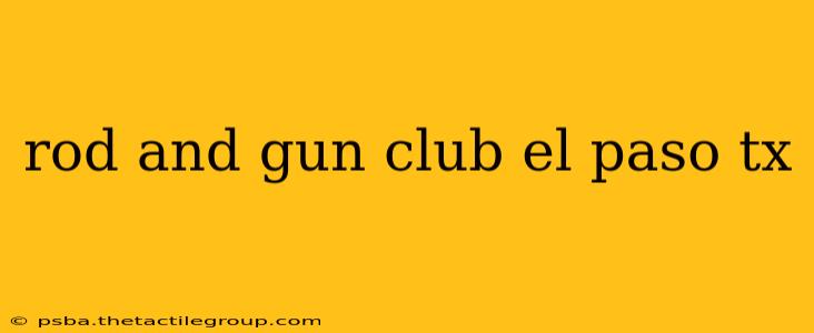 rod and gun club el paso tx