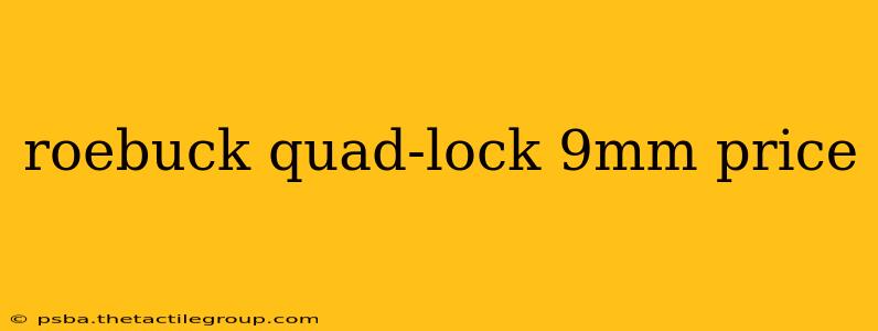 roebuck quad-lock 9mm price