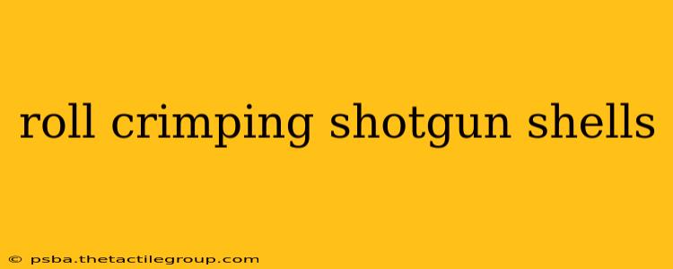 roll crimping shotgun shells