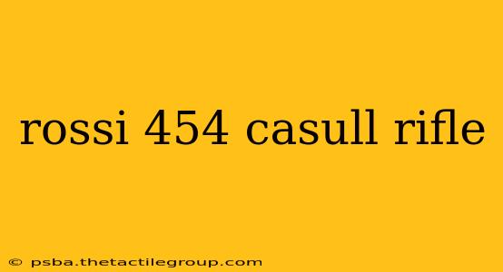 rossi 454 casull rifle