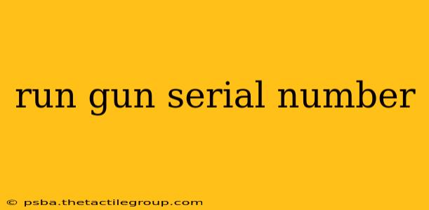 run gun serial number