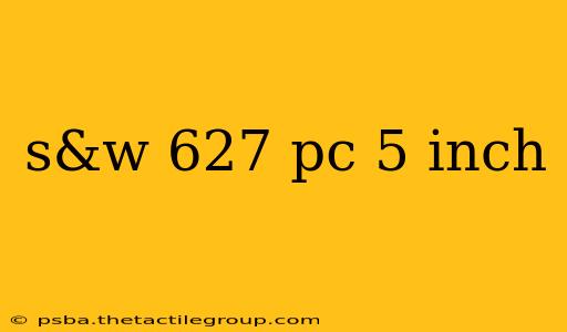 s&w 627 pc 5 inch