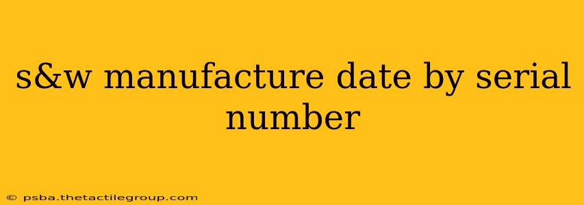 s&w manufacture date by serial number