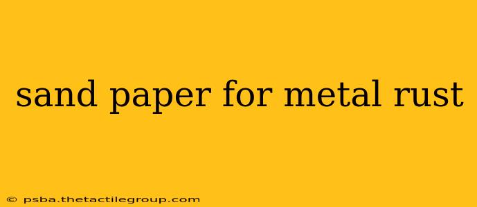 sand paper for metal rust