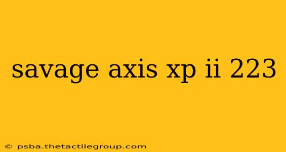 savage axis xp ii 223