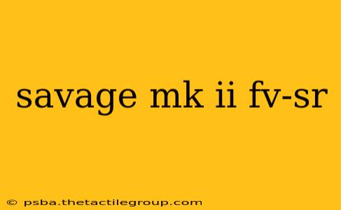 savage mk ii fv-sr