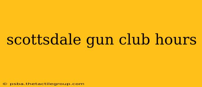 scottsdale gun club hours