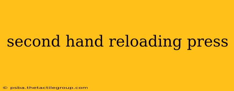 second hand reloading press