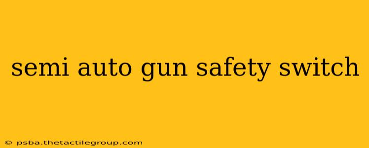 semi auto gun safety switch