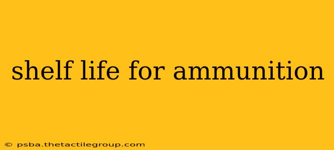 shelf life for ammunition