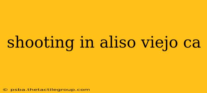 shooting in aliso viejo ca