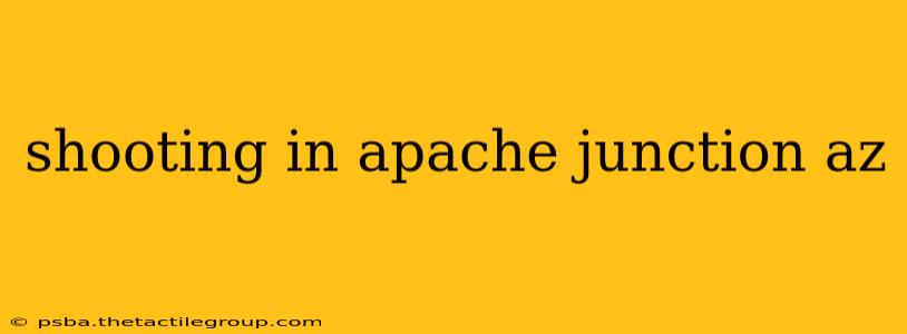 shooting in apache junction az