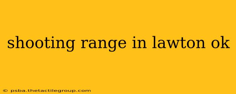 shooting range in lawton ok