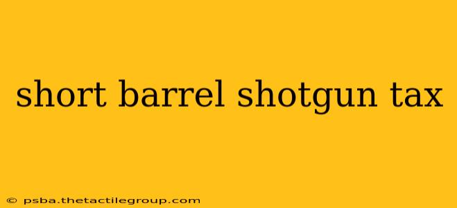 short barrel shotgun tax