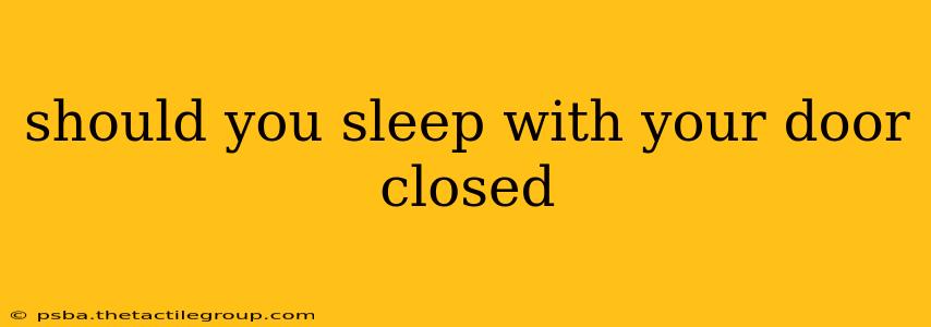 should you sleep with your door closed