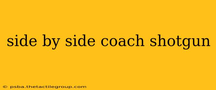 side by side coach shotgun