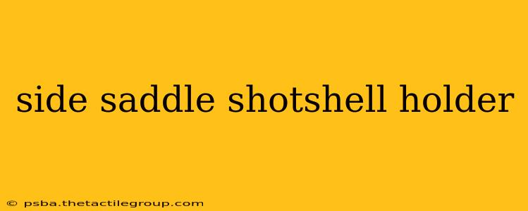 side saddle shotshell holder