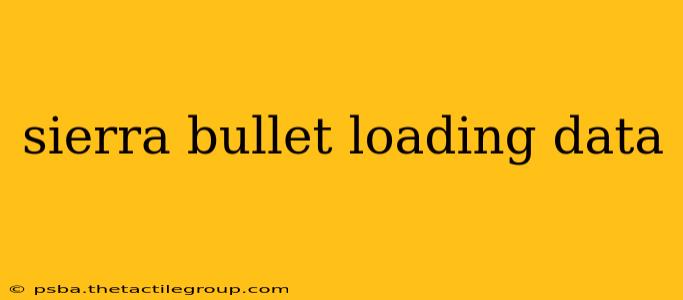 sierra bullet loading data