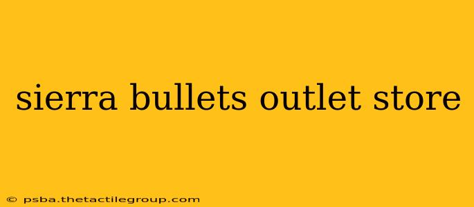 sierra bullets outlet store