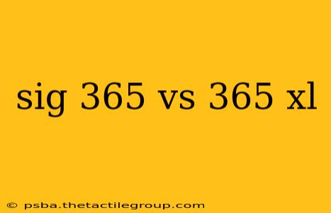 sig 365 vs 365 xl