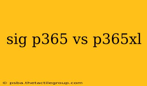 sig p365 vs p365xl