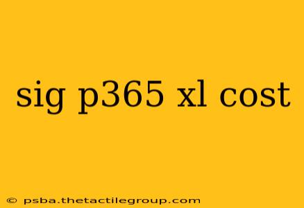 sig p365 xl cost