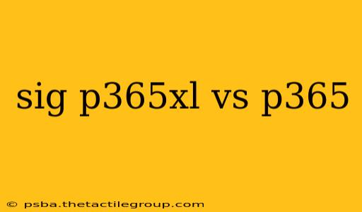 sig p365xl vs p365