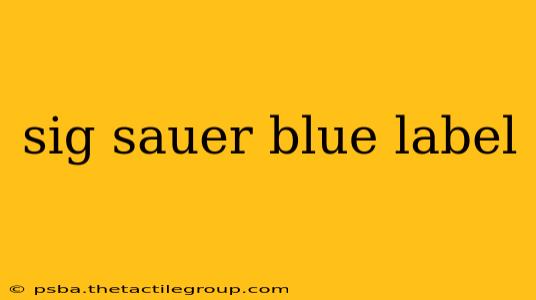 sig sauer blue label