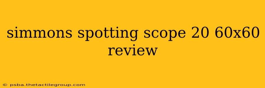 simmons spotting scope 20 60x60 review