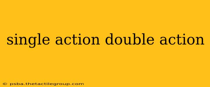 single action double action