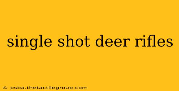 single shot deer rifles