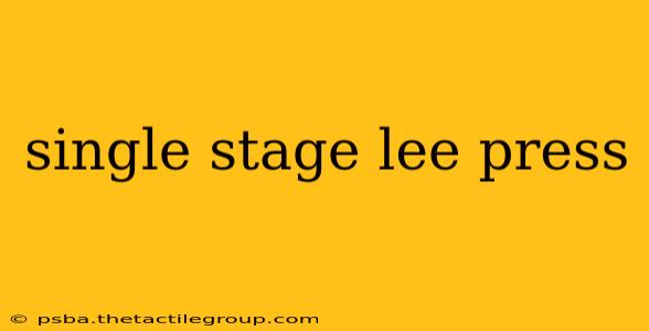 single stage lee press