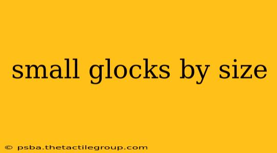 small glocks by size